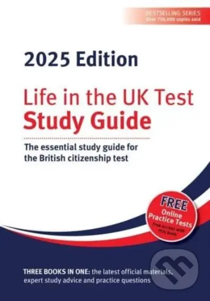 Life in the UK Test: Study Guide 2025 (The essential study guide for the British citizenship test) - Alastair Smith, Henry Dillon