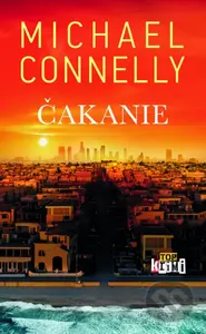 Čakanie - Michael Connelly, Darina Zaicová (editor) - kniha z kategorie Detektivky, thrillery a horory