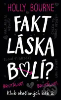 Fakt láska bolí? (Brutálne!) - Holly Bourne - kniha z kategorie Beletrie pro děti