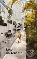 Léto na Tenerife - Adam Gebrian - kniha z kategorie Cestopisy z Evropy