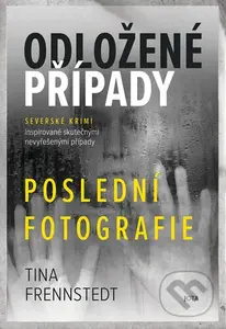 Odložené případy: Poslední fotografie - Tina Frennstedt - kniha z kategorie Detektivky, thrillery a horory