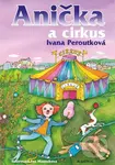 Anička a cirkus - Ivana Peroutková - kniha z kategorie Pro děti