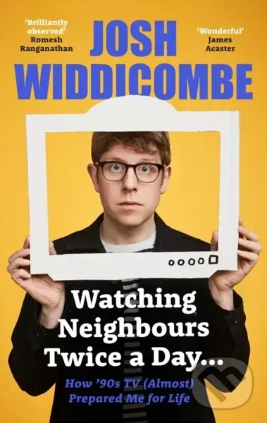 Watching Neighbours Twice a Day... (How ’90s TV (Almost) Prepared Me For Life) - Josh Widdicombe