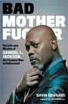 Bad Motherfucker (The Life and Movies of Samuel L. Jackson, the Coolest Man in Hollywood) - kniha z kategorie Humanitní a společenské vědy
