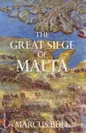 The Great Siege of Malta - Marcus Bull