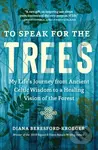 To Speak for the Trees (My Life's Journey from Ancient Celtic Wisdom to a Healing Vision of the Forest) - kniha z kategorie Mýty, pověsti a legendy