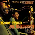 Mccoy Tyner, Joe Henderson: Forces Of Nature: Live At Slug