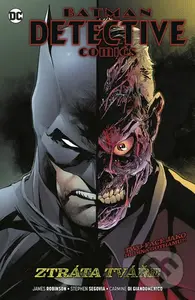 Batman Detective Comics 9 (Ztráta tváře) - Carmine Di Giandomenico, Stephen Segovia, James A. Robinson - kniha z kategorie Komiksy