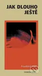 Jak dlouho ještě - František Kříž - kniha z kategorie Životopisy