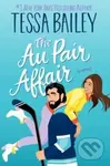 The Au Pair Affair (A Novel) - Tessa Bailey
