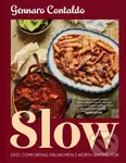 Slow (Easy, Comforting Italian Meals Worth Waiting for) - Gennaro Contaldo