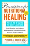 Prescription for Nutritional Healing: The A-to-Z Guide to Supplements, 6th Edition - kniha z kategorie Zdraví a životní styl