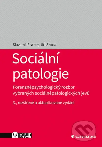 Sociální patologie (Forenzněpsychologický rozbor vybraných sociálněpatologických jevů) - kniha z kategorie Psychologie