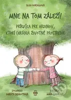 Mne na tom záleží! (Príručka pre hrdinov, ktorí chránia životné prostredie) - kniha z kategorie Příručky