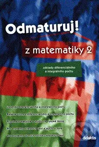Odmaturuj! z matematiky 2 (Základy diferenciálního a integrálního počtu) - kniha z kategorie Střední školy