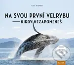 Na svou první velrybu nikdy nezapomeneš - Ralf Kiefner - kniha z kategorie Chov zvířat