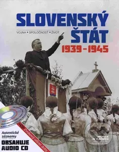 Slovenský štát 1939-1945 (+ CD Zvukový odraz doby) - Kolektív