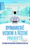 Dynamické vedení a řízení projektů (Systémovým myšlením k úspěšným projektům) - kniha z kategorie Management v podnikání