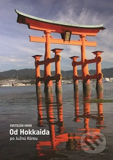 Od Hokkaida po Južnú Kóreu - Svetozár Krno - kniha z kategorie Cestopisy z Asie