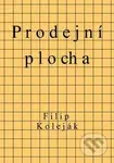 Prodejní plocha - Filip Koleják - kniha z kategorie Beletrie