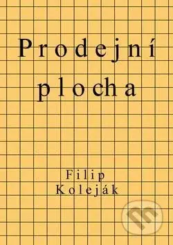 Prodejní plocha - Filip Koleják - kniha z kategorie Beletrie
