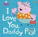 Peppa Pig: I Love You, Daddy Pig