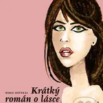 Krátký román o lásce - Boris Dočekal - kniha z kategorie Romantika