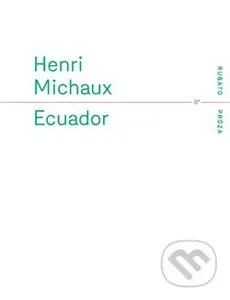 Ecuador - Henri Michaux - kniha z kategorie Mapy a cestování