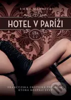 Hotel v Paríži: izba č. 2 (Francúzska erotická trilógia, ktorá rozpáli svet)