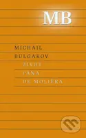 Život pána de Moliera - Michail Bulgakov - kniha z kategorie Beletrie