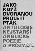 Jako když dvoranou proletí pták (Antologie nejstarší anglické poezie a prózy) - kniha z kategorie Beletrie