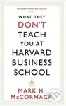 What They Don't Teach You at Harvard Business School - kniha z kategorie Podnikání