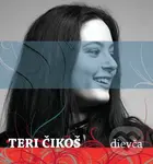 Teri Čikoš: Dievča - Teri Čikoš,Teri Čikoš: Dievča - Teri Čikoš
