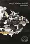 Vertikály, horizontály, křižovatky (krajinou Průvodce) - kniha z kategorie Eseje, úvahy a glosy