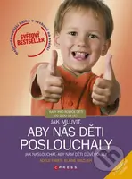 Jak mluvit, aby nás děti poslouchaly (Jak naslouchat, aby nám děti důveřovaly) - kniha z kategorie Odborné a naučné