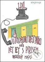 U telephonu třetí patro aneb pět let s Pirisem - Bronislav Macas - kniha z kategorie Beletrie