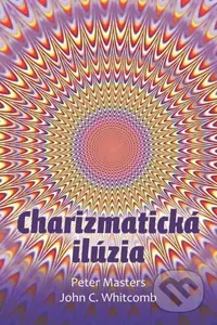 Charizmatická ilúzia - Peter Masters - kniha z kategorie Duchovní život