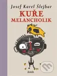 Kuře melancholik - Josef Karel Šlejhar - kniha z kategorie Beletrie