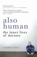 Also Human (The Inner Lives of Doctors) - Caroline Elton - kniha z kategorie Psychologie