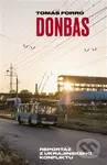 Donbas (Reportáž z ukrajinského konfliktu) - Tomáš Forró - kniha z kategorie Reportáže a publicistika