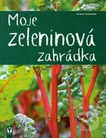 Moje zeleninová zahrádka - Natalie Fassmann - kniha z kategorie Dům, byt a zahrada