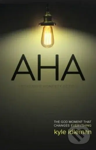 AHA: The God Moment That Changes Everything - Kyle Idleman - kniha z kategorie Odborné a naučné