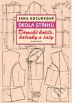 Škola střihů - Dámské košile, halenky a šaty - Jana Kocurková - kniha z kategorie Ruční práce