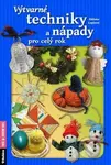 Výtvarné techniky a nápady pro celý rok - Růžena Lepšová - kniha z kategorie Ruční práce