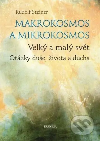 Makrokosmos a mikrokosmos (Velký a malý svět - Otázky duše, života a ducha) - kniha z kategorie Spiritualita
