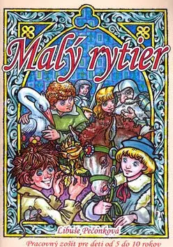 Malý rytier + omaľovánky - Libuše Pečonková - kniha z kategorie Omalovánky