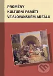 Proměny kulturní paměti ve slovanském areálu - Markus Giger, Hana Kosáková, Marek Příhoda - kniha z kategorie Historie