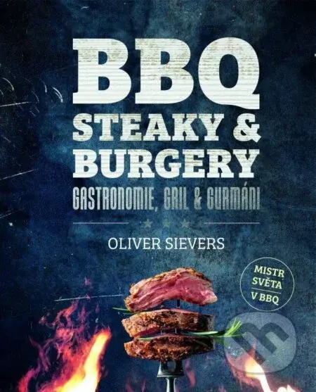 BBQ - Steaky a burgery - Oliver Sievers - kniha z kategorie Od známých osobností