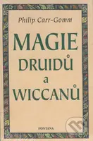 Magie druidů a wiccanů - Philip Carr-Gomm - kniha z kategorie Magie a okultismus