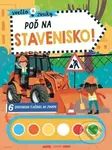 Poď na stavenisko! - Svetlo a zvuky - kniha z kategorie Pro děti